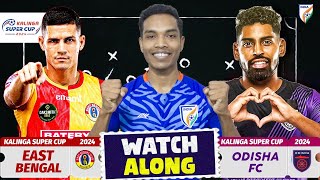 Kalinga Super Cup Final  Odisha Vs East Bengal  Watch along amp discussion [upl. by Ernaline504]