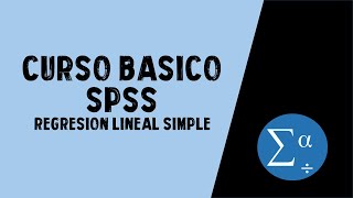 ANÁLISIS de REGRESIÓN SIMPLE  CURSO BÁSICO DE SPSS [upl. by Ellennej]