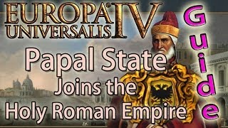 Eu4  Get the Papal State into the HRE Works in Wealth of Nations and Ironman WoN [upl. by Anidnamra]