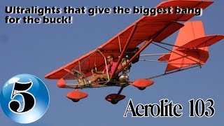 Aerolite 103  12 Ultralight Aircraft that give the biggest bang for the buck [upl. by Ahsele267]