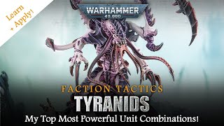 TYRANIDS Warhammer 40K 10th Edition Faction Tactics  My Top Most Powerful Combinations [upl. by Zulaledairam]