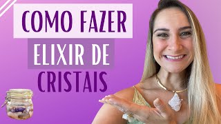 COMO FAZER ELIXIR DE CRISTAIS [upl. by Nairod989]