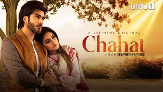 Chahat  Short Film  Imran Abbas  Hiba Bukhari  Urdu 1  Pakistani Drama [upl. by Aikemit]