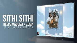 Reece Madlisa amp Zuma  Sithi Sithi ft Mr JazziQ amp Busta 929 [upl. by Suckram]