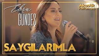 Ebru Gündeş  Saygılarımla Akustik Canlı Performans [upl. by Kolnos418]