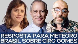 RESPOSTA PARA O METEORO BRASIL SOBRE CIRO GOMES [upl. by Weingartner]