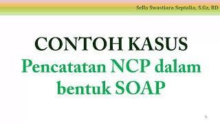 Contoh Kasus Pencatatan NCP dalam Bentuk SOAP [upl. by Oicinoid579]