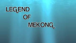 LEGEND OF MEKONG By ROB GRICE [upl. by Nedlog]