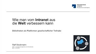 Wie man vom Intranet aus die Welt verbessern kann [upl. by Nostrebor]