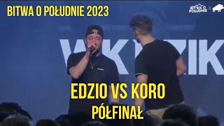 EDZIO VS KORO PÓŁFINAŁ  Bitwa o Południe 2023 [upl. by Pantheas]