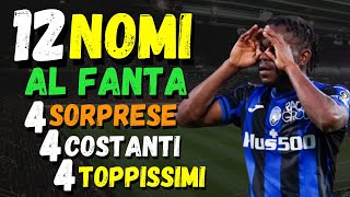 12 NOMI DA PRENDERE AGLI SCAMBI 4 SORPRESE 4 COSTANTI 4 TOPPISSIMI ALLASTA AL FANTACALCIO 20242025 [upl. by Pooley875]