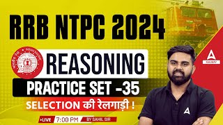 RRB NTPC 2024  Railway NTPC Reasoning Practice Set 35  Reasoning By Sahil Tiwari [upl. by Ydac423]