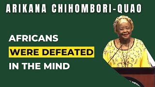 Africans Were Defeated In The Mind That Is Why We Are Not United  Dr Arikana ChihomboriQuao [upl. by Daahsar223]