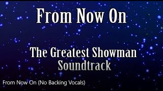 The Greatest Showman  From Now On No Backing Vocals [upl. by Natascha129]