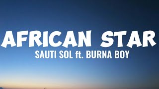 SAUTI SOL  African Star ft Burna Boylyrics [upl. by Celka]