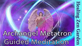 Archangel Metatron Guided Meditation 13 Min Healing Zen Garden [upl. by Litch]