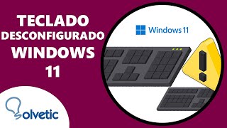 TECLADO DESCONFIGURADO WINDOWS 11 [upl. by Goulette]