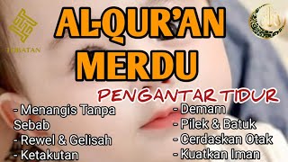 MUROTTAL PENGANTAR TIDUR BAYI GELISAH SUSAH TIDUR AGAR TIDUR AYAT SUCI ALQURAN PENGANTAR TIDUR [upl. by Violetta791]