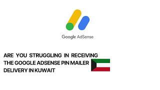 Google Adsense PIN Mailer in KUWAIT [upl. by Davidde105]