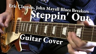 Steppin Out GUITAR COVER  Eric Clapton John Mayall Blues Breakers [upl. by Iago729]