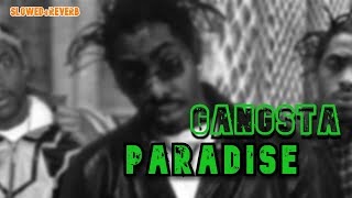 GANGSTA PARADISE  COOLIO SLOWEDREVERB [upl. by Higbee]