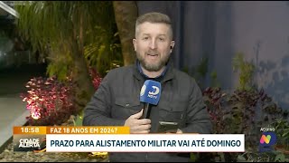 Atenção jovens prazo para alistamento militar 2024 se encerra domingo [upl. by Enaitsirk]