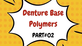 DENTURE BASE POLYMERS Part02 [upl. by Ellecrag974]