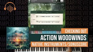 Checking Out Action Woodwinds by Native InstrumentSonuscore [upl. by Nwad]