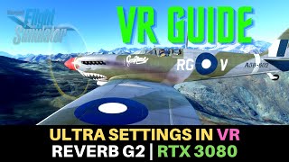 MSFS  VR ULTRA SETTINGS GUIDE  SMOOTH AND CLEAR  REVERB G2  RTX 3080 [upl. by Atinor]