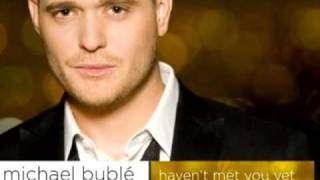 Michael Buble Havent Met You YetFirst SingleHQ MP3 [upl. by Marcia631]