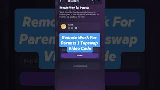 Remote Work For Parents  Tapswap Video Code tapswap code [upl. by Ayik240]