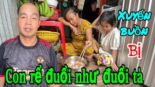 Chị xuyến buồn bị con rể đuổi như đuổi tà [upl. by Annoled650]