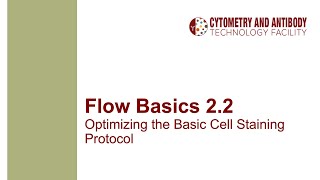 Flow Basics 22 Optimizing the Basic Cell Staining Protocol [upl. by Samanthia]