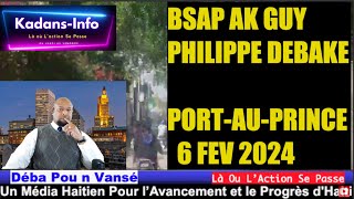 6 FEVRIER 2024 BSAP AK SÉNATÈGUY PHILIPPE DEBAKÉ LAN PORTAUPRINCE [upl. by Lindie]