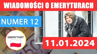 12 WIADOMOŚCI EMERYTALNE Z POLSKI 11 01 2024 Emerytury Wypłaty Zasiłki Ulgi [upl. by Snyder]