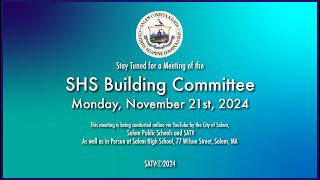 SHS Building Committee Meeting  November 21st 2024 [upl. by Donela256]