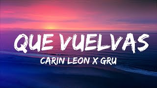 Playlist  Carin Leon x Grupo Frontera  Que Vuelvas LetraLyrics  Vibe Song [upl. by Assetak]