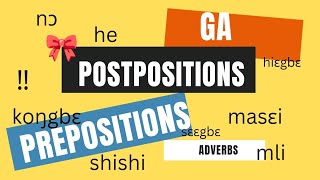 UNDERSTANDING PREPOSITIONS amp POSTPOSITIONS IN GA LANGUAGE 1 [upl. by Reid361]