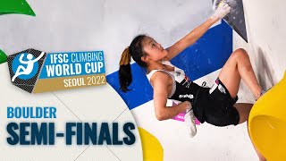 Boulder semifinals  Seoul 2022 [upl. by Eedak427]