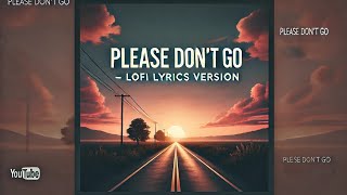 Please Dont Go by Joel Adams [upl. by Einaled959]