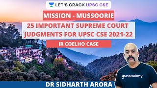 L18 MissionMussoorie  25 Important Supreme Court Judgments  IR Coelho Case  Sidharth Arora [upl. by Gaye]