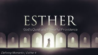 Esther 4 Defining Moments [upl. by Nela]