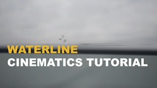 Waterline 30 Cinematics Tutorial [upl. by Aipotu810]