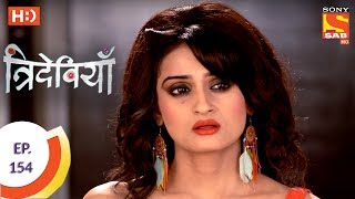 Trideviyaan  त्रिदेवियाँ  Ep 154  16th Jun 2017 [upl. by Leinto488]