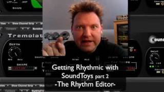 SoundToys  Getting Rhythmic Part 2  The Rhythm Editor [upl. by Ober414]