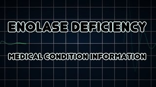 Enolase deficiency Medical Condition [upl. by Bannerman]