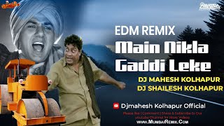 Main Nikla Gaddi Leke EDM Remix Dj Mahesh amp Dj Shailesh Kolhapur  Gadar Movie Song  MumbaiRemix [upl. by Tedi64]