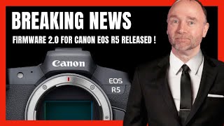 Breaking News Firmware 20 for the Canon EOS R5 Unveiled [upl. by Waechter]