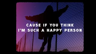 Cause if you think Im such a happy person  Happy Lofi • Remix ♡ Lyrics [upl. by Favianus38]