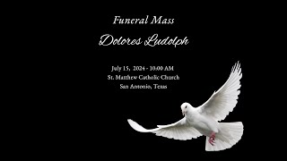 Funeral Mass Dolores Ludolph  July 15 2024  1000 AM [upl. by Eichman]